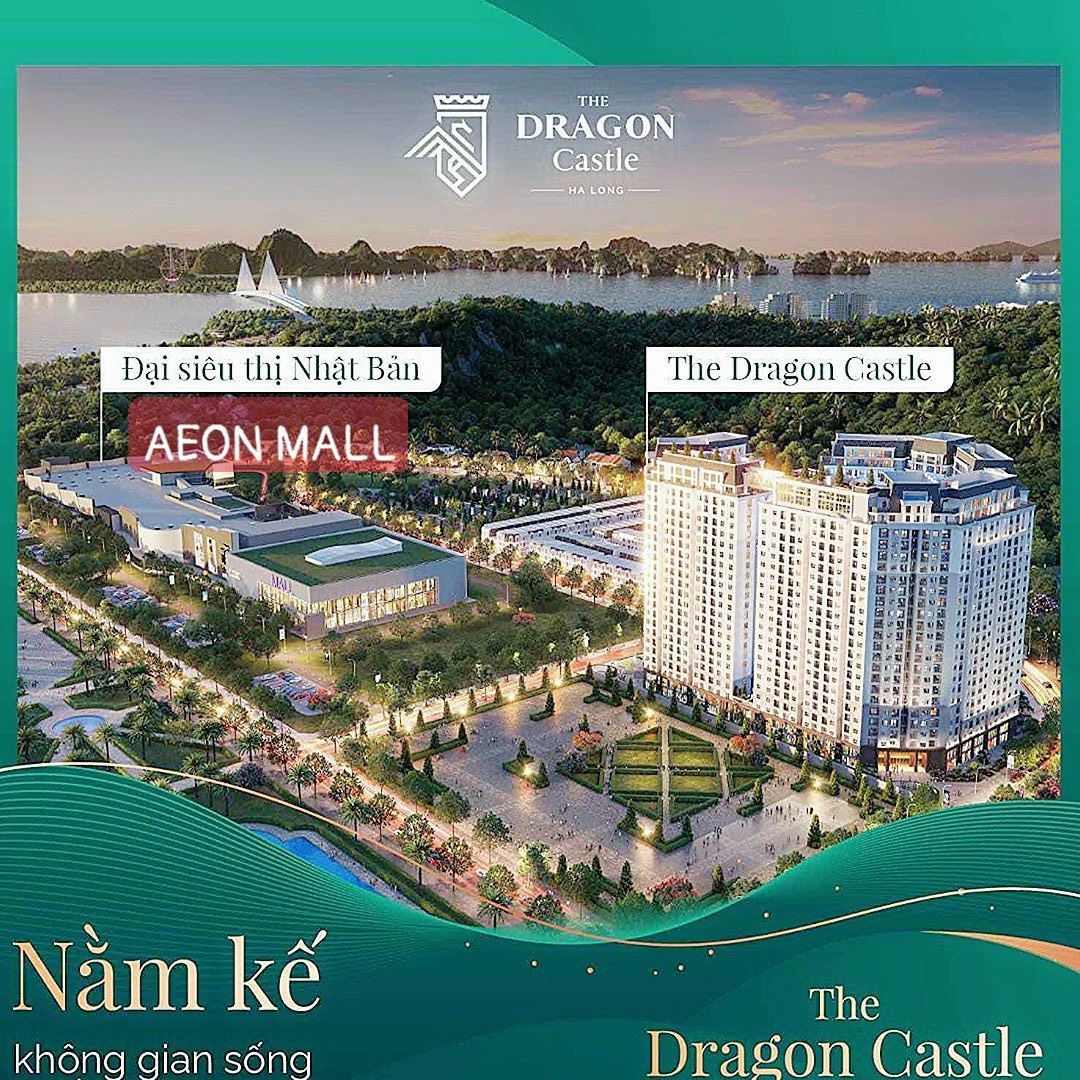 CẦN BÁN 2 CĂN HỘ CHUNG CƯ THUỘC DỰ ÁN THE DRAGON CASTLE HẠ LONG TIÊU CHUẨN HÀ QUỐC ! NẰM CẠNH TTTM AEON MALL