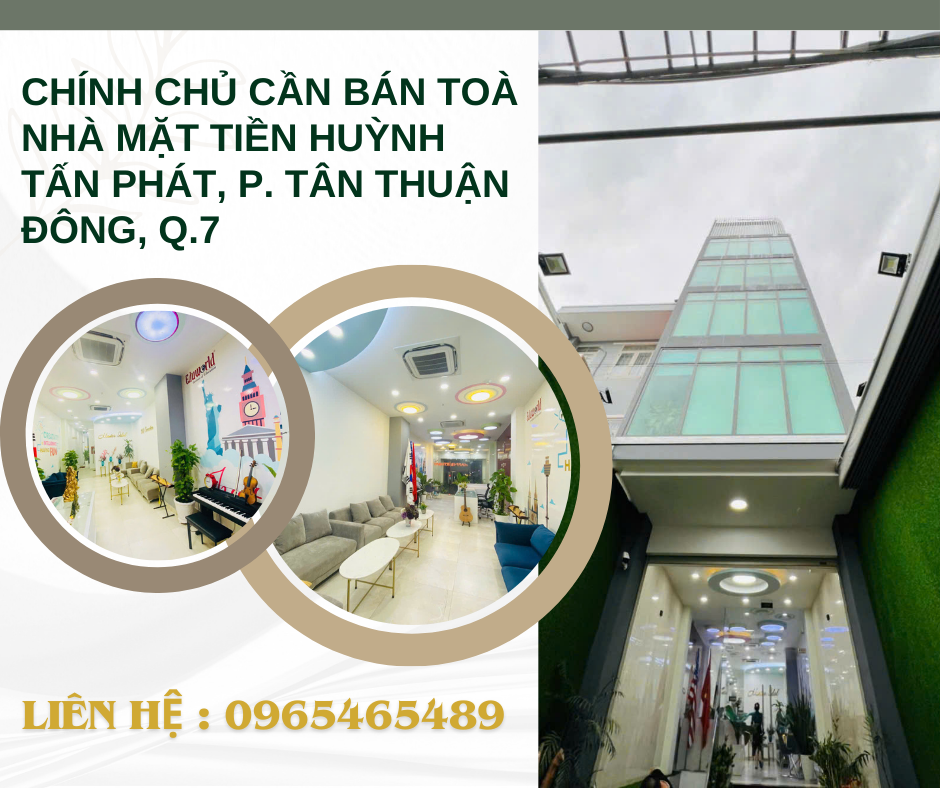 https://batdongsanviet.info.vn/chinh-chu-can-ban-toa-nha-mat-tien-huynh-tan-phat-p-tan-thuan-dong-q-7.html