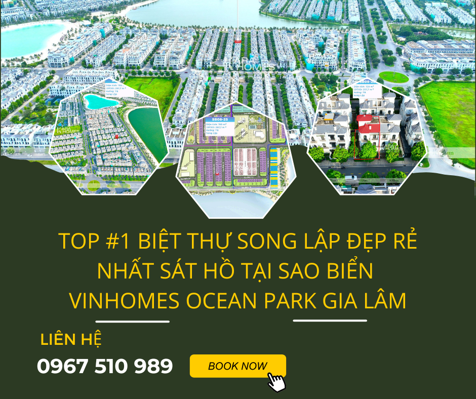 https://batdongsanviet.info.vn/top-1-biet-thu-song-lap-dep-re-nhat-sat-ho-tai-sao-bien-vinhomes-ocean-park-gia-lam-lh-0967-510-989-j188448.html