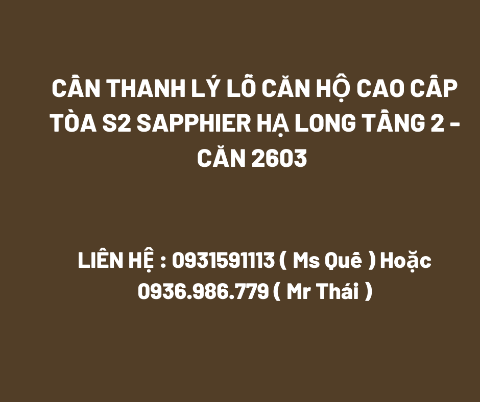 https://batdongsanviet.info.vn/can-thanh-ly-l-can-ho-cao-cap-toa-s2-sapphier-ha-long-tang-2-can-2603-j178975.html