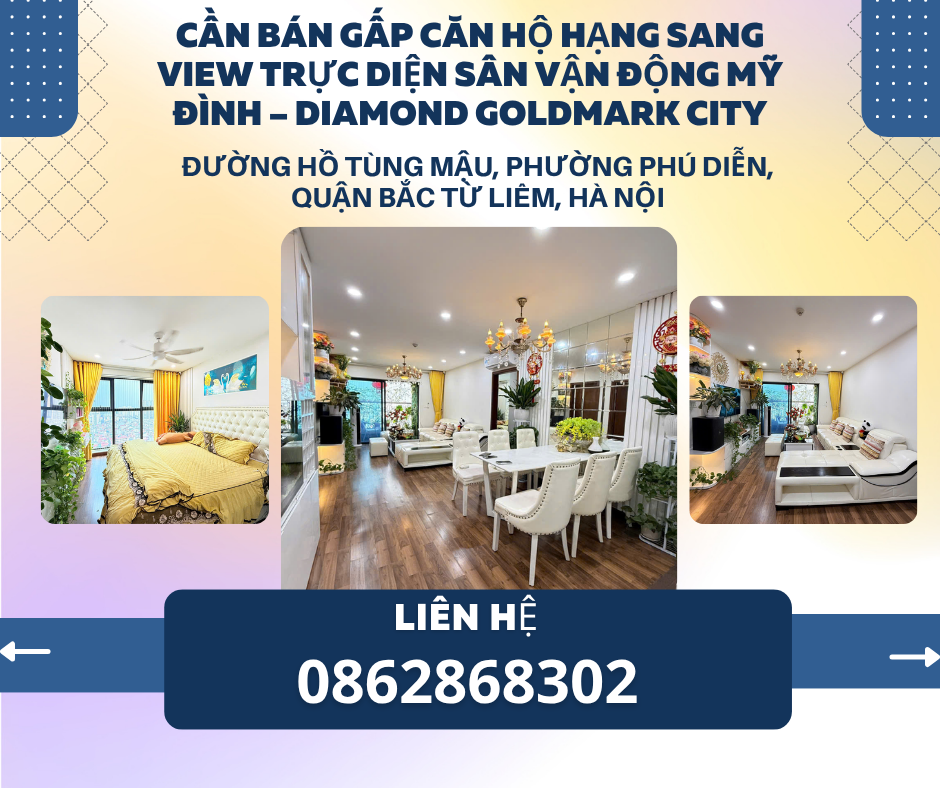 https://batdongsanviet.info.vn/can-ban-gap-can-ho-hang-sang-view-truc-dien-san-van-dong-my-dinh-diamond-goldmark-city-j199491.html