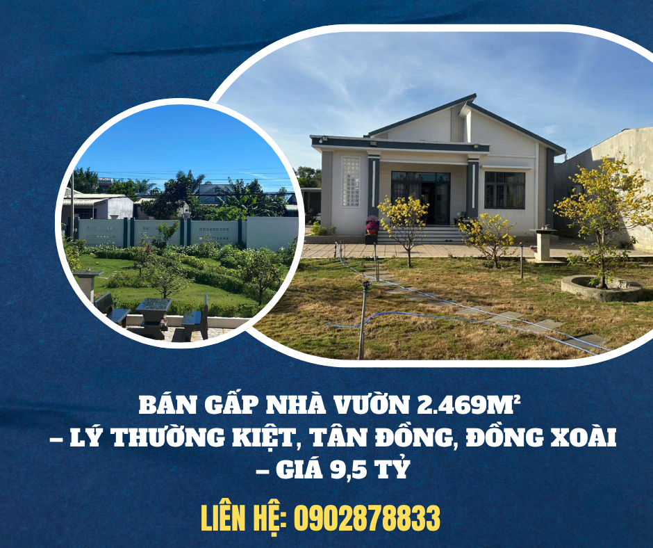 https://batdongsanviet.info.vn/ban-gap-nha-vuon-2-469m-ly-thuong-kiet-tan-dong-dong-xoai-gia-9-5-ty-j201329.html