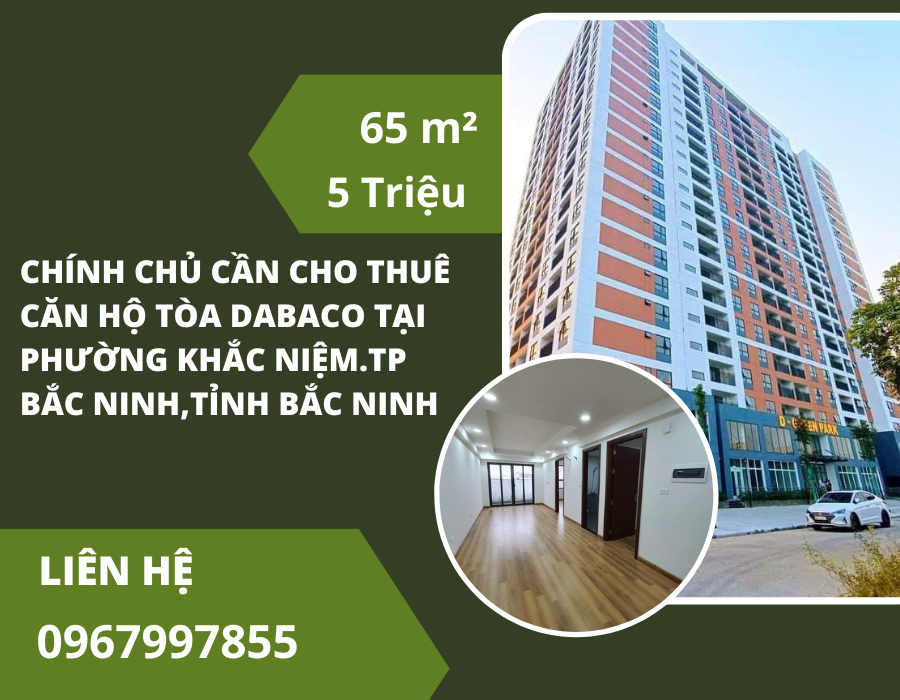 https://batdongsanviet.info.vn/chinh-chu-can-cho-thue-can-ho-toa-dabaco-tai-phuong-khac-niem-tp-bac-ninh-tinh-bac-ninh-j183193.html
