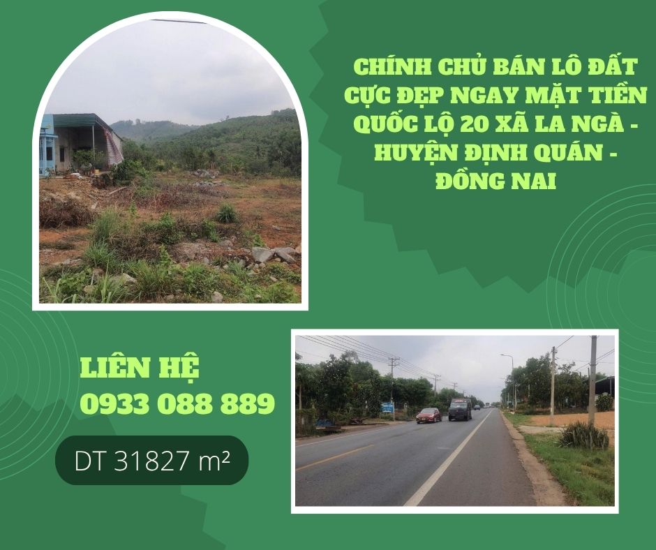 https://batdongsanviet.info.vn/chinh-chu-ban-lo-dat-cuc-dep-ngay-mat-tien-quoc-lo-20-xa-la-nga-huyen-dinh-quan-dong-nai-j193187.html