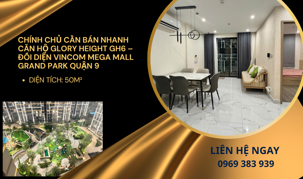 https://batdongsanviet.info.vn/chinh-chu-can-ban-nhanh-can-ho-glory-height-gh6-doi-dien-vincom-mega-mall-grand-park-quan-9-j199261.html