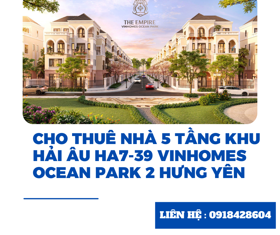 https://batdongsanviet.info.vn/e-can-cho-thue-nha-5-tang-khu-hai-au-ha7-39-vinhomes-ocean-park-2-hung-yen.html